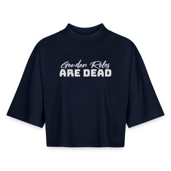 Gender Roles Are Dead Statement Freedom Saying - Boxy Women's Recycled 1/2 Sleeved T-Shirt by Stanley/Stella - navy - Front - AI Model Female 172 light (172cm)