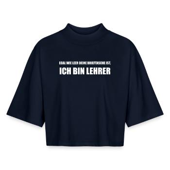 Lehrer-Spruch: Egal wie leer deine Brieftasche - Boxy Frauen Recyceltes 1/2 Sleeved T-Shirt by Stanley/Stella - Navy - Vorne - AI Model Female 172 light (172cm)