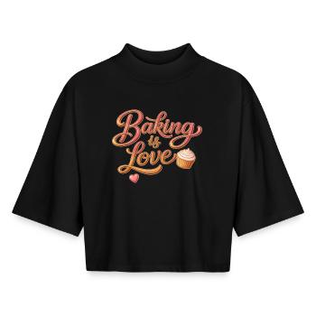 Baking is Love Baking Saying Design - Boxy Women's Recycled 1/2 Sleeved T-Shirt by Stanley/Stella - black - Front - AI Model Female 172 light (172cm)