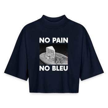 No Pain No Bleu Humour Fromage Bleu d'Auvergne - T-shirt femme coupe boxy recyclé manches mi-longues Stanley/Stella - marine - Devant - AI Model Female 172 light (172cm)