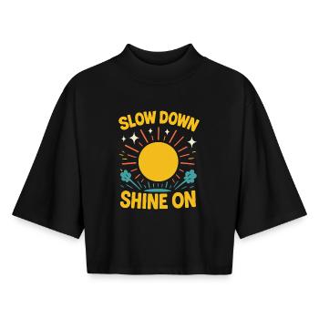 Slow Down Shine On Mindfulness Affirmation - Boxy Women's Recycled 1/2 Sleeved T-Shirt by Stanley/Stella - black - Front - AI Model Female 172 light (172cm)