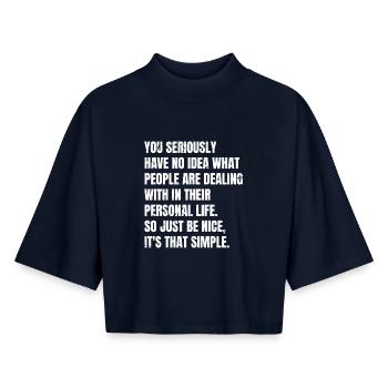 you seriously have no idea what people are deal - Boxy Frauen Recyceltes 1/2 Sleeved T-Shirt by Stanley/Stella - Navy - Vorne - AI Model Female 172 light (172cm)