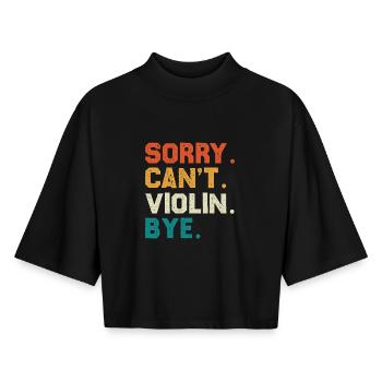 Sorry Can't Violin Bye - Boxy Frauen Recyceltes 1/2 Sleeved T-Shirt by Stanley/Stella - Schwarz - Vorne - AI Model Female 172 light (172cm)
