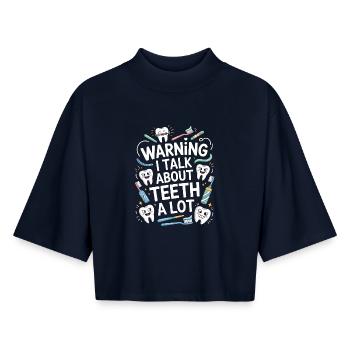 Orthodontic Hygienist Warning I Talk Oral Health - Boxy Women's Recycled 1/2 Sleeved T-Shirt by Stanley/Stella - navy - Front - AI Model Female 172 light (172cm)