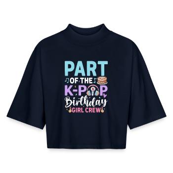 Part Of The K-Pop Birthday Girl Crew - Boxy Women's Recycled 1/2 Sleeved T-Shirt by Stanley/Stella - navy - Front - AI Model Female 172 light (172cm)