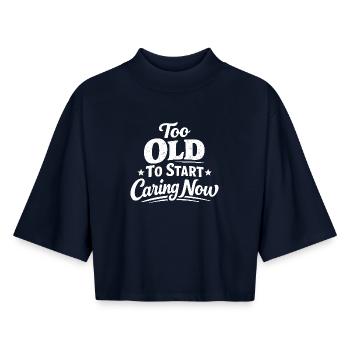 Zu alt, um sich jetzt noch darum zu kümmern Lustig - Boxy Frauen Recyceltes 1/2 Sleeved T-Shirt by Stanley/Stella - Navy - Vorne - AI Model Female 172 light (172cm)