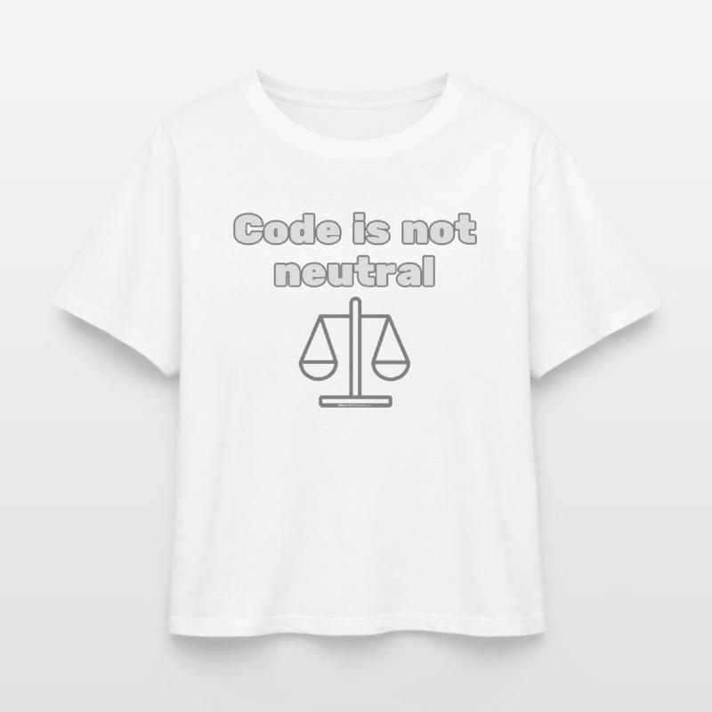Code Is Not Neutral - Ethical Coder Statement Relaxed Fit Women's Modal Cotton T-Shirt by Stanley/Stella