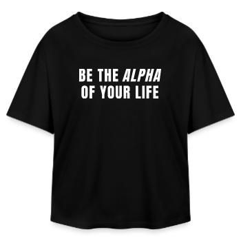 Be The Alpha Of Your Life Power Mindset Quote - Relaxed Fit Women's Modal Cotton T-Shirt by Stanley/Stella - black - Front - AI Model Female 172 light (172cm)