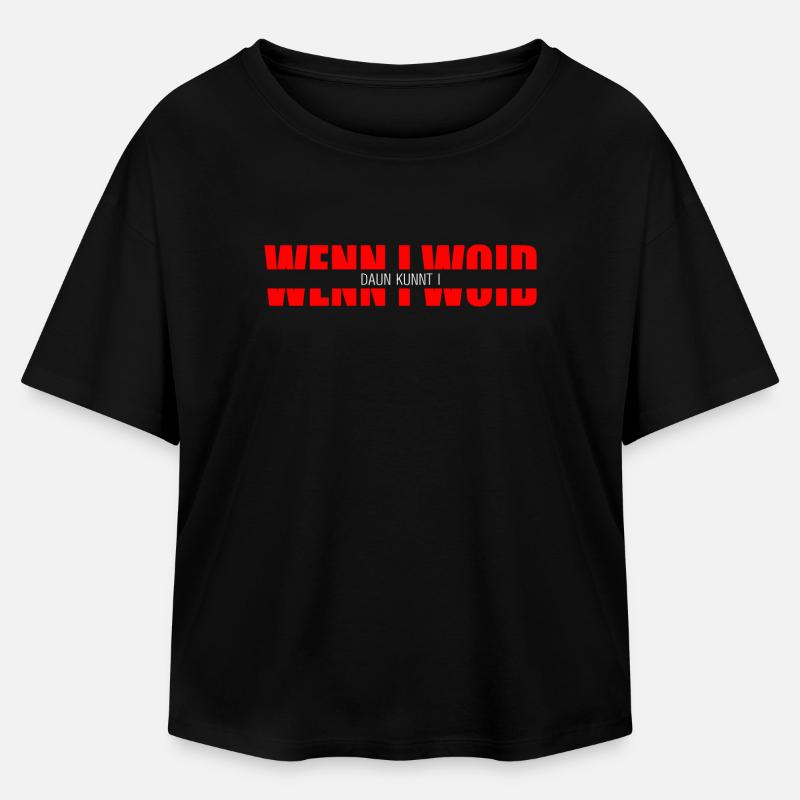 wenn i woid - daun kunnt i, Dialect Statement - Relaxed Fit Women's Modal Cotton T-Shirt by Stanley/Stella - black