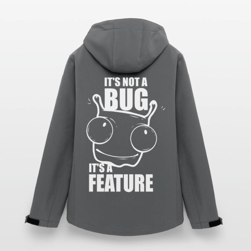 it is not a bug it is a feature - Programmeurs Veste softshell femme recyclée Stanley/Stella