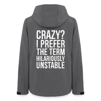 Crazy I Prefer The Term Hilariously Unstable - Women’s Recycled Softshell Jacket by Stanley/Stella - anthracite - Back - AI Model Female 172 light (172cm)