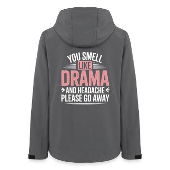 You Smell Like Drama And A Headache Please Go Away - Women’s Recycled Softshell Jacket by Stanley/Stella - anthracite - Back - AI Model Female 172 light (172cm)