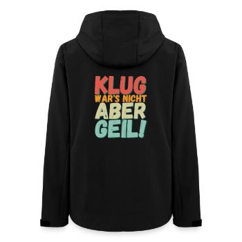 Klug war´s nicht aber Geil! - Frauen Recycelte Softshelljacke von Stanley/Stella - Schwarz - Hinten - AI Model Female 172 light (172cm)