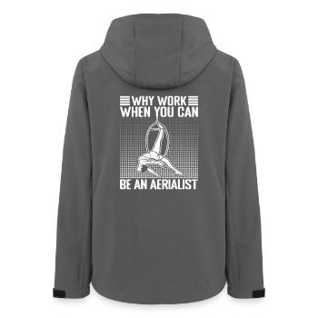 Circus Graphic Why Work Be An Aerialist Circus - Women’s Recycled Softshell Jacket by Stanley/Stella - anthracite - Back - AI Model Female 172 light (172cm)