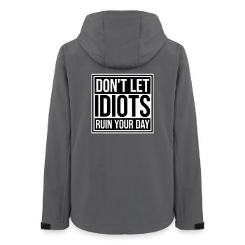 Don't Let Idiots Ruin Your Day Funny Sarcastic - Women’s Recycled Softshell Jacket by Stanley/Stella - anthracite - Back - AI Model Female 172 light (172cm)