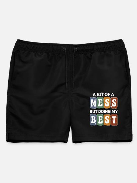 A Little Bit of Mess but Trying to Do My Best - Männer Badeshorts - Schwarz