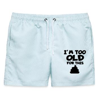 Ich bin zu alt für diesen Unsinn, Scheiße. Humor * - Männer Badeshorts - hellblau gestreift - Vorne - AI Model Male 178 light (178cm)