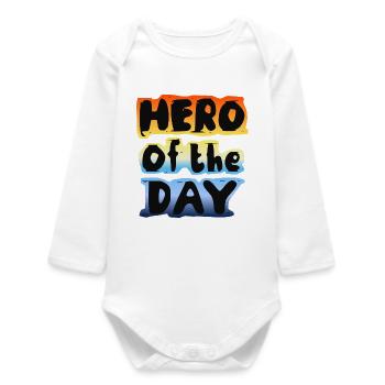 "Hero of the day" Hero everyday saying cool positive - Baby Organic Long-Sleeved Bodysuit - white - Front
