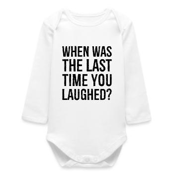 when was the last time you laughed - Baby Organic Long-Sleeved Bodysuit - white - Front