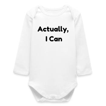 Actually, I Can – Affirmation Positive Minimaliste - Body bébé manches longues biologique - blanc - Devant