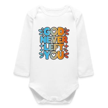 God Never Left You Design - Baby Organic Long-Sleeved Bodysuit - white - Front