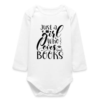 Just a girl who loves books - Baby Organic Long-Sleeved Bodysuit - white - Front