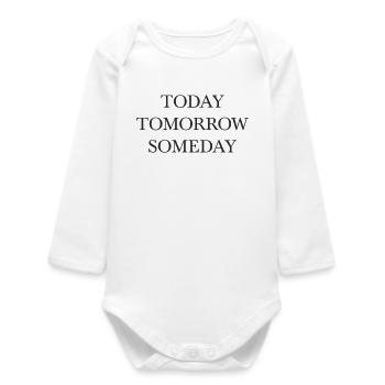 today tomorrow someday word design - Baby Organic Long-Sleeved Bodysuit - white - Front