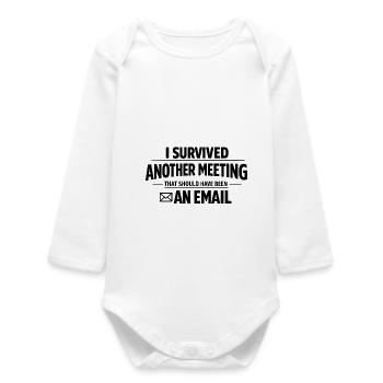 I Survived Another Meeting - Baby Organic Long-Sleeved Bodysuit - white - Front