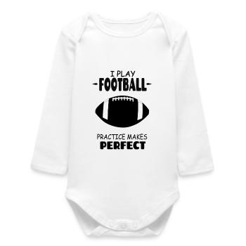 I_Play_Football_Practice_Makes_Perfect - Body bébé manches longues biologique - blanc - Devant