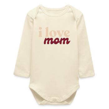 I love mom - Baby Organic Long-Sleeved Bodysuit - soft Ecru - Front