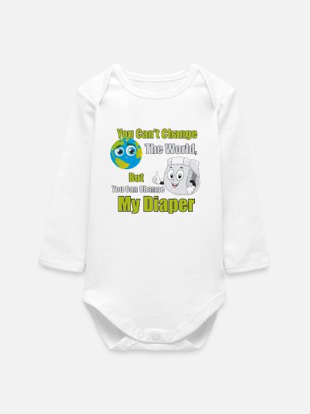 You Can't Change The World Change My Diaper Baby - Baby Organic Long-Sleeved Bodysuit - white
