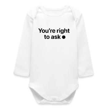 You're right to ask - Baby Organic Long-Sleeved Bodysuit - white - Front