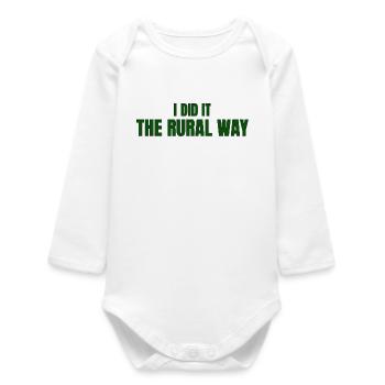 I DID IT THE RURAL WAY — Pride, Grit & Country Ide - Baby Organic Long-Sleeved Bodysuit - white - Front