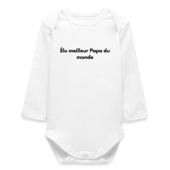 Élu meilleur Papa du monde - Body bébé manches longues biologique - blanc - Devant