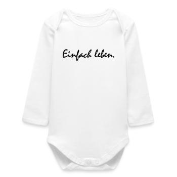 Einfach leben! - Baby Organic Langarmbody - Weiß - Vorne