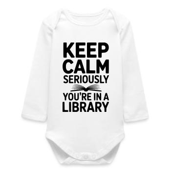 Keep Calm Seriously You’re in a Library - Baby Organic Long-Sleeved Bodysuit - white - Front