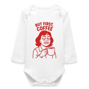 But first coffee woman - Baby Organic Langarmbody - Weiß - Vorne