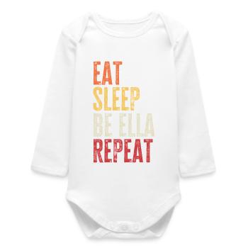 Iss, schlaf, sei Ella, wiederhole Retro-Name - Baby Organic Langarmbody - Weiß - Vorne