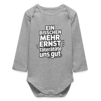 A little more serious offenders would be good for us - Baby Organic Long-Sleeved Bodysuit - heather grey - Front