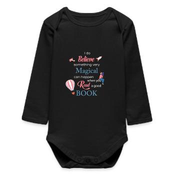 I believe that something very magical happens ... - Baby Organic Long-Sleeved Bodysuit - black - Front