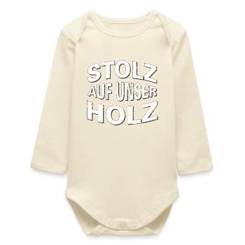 STOLZ AUF UNSER HOLZ mit transparenter Maserung - Baby Organic Langarmbody - Natur - Vorne