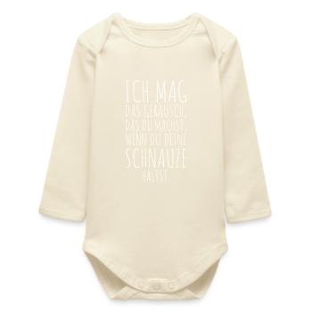 Ich Mag Das Geräusch Wenn Du Deine Schnauze Hältst - Baby Organic Langarmbody - Natur - Vorne