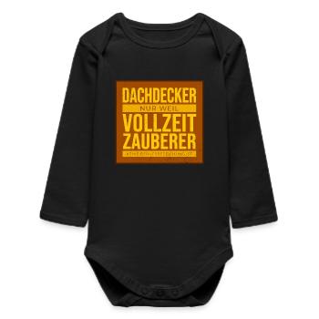 Dachdecker Vollzeit Zauberer - Baby Organic Langarmbody - Schwarz - Vorne