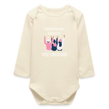 Freunde sind Familienmitglieder, die du dir aussuchst - Baby Organic Langarmbody - Natur - Vorne