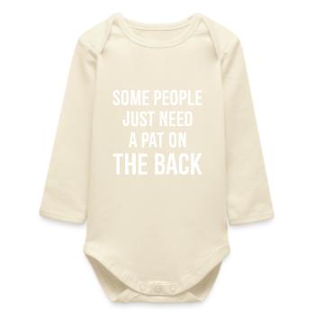 some people just need a pat on the back - Baby Organic Long-Sleeved Bodysuit - soft Ecru - Front