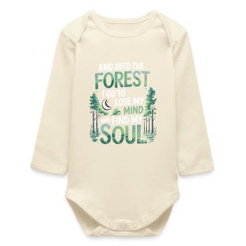 Into The Forest I Go To Lose My Mind Find My Soul - Baby Organic Langarmbody - Natur - Vorne