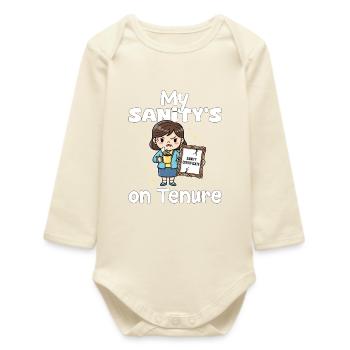 MY SANITY’S ON TENURE - CADEAU DE L’ENSEIGNANT - Body bébé manches longues biologique - écru doux - Devant