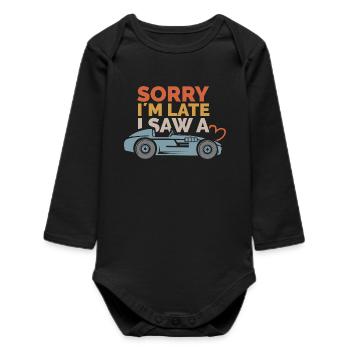 Sorry, i´m late – Auto Sprüche Design - Baby Organic Langarmbody - Schwarz - Vorne