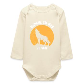 Wolf Spirit GEBOREN UM WILD ZU SEIN Lustig - Baby Organic Long-Sleeved Bodysuit - soft Ecru - Front