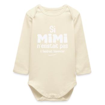 If Mimi didn't exist, we'd have to invent her - Baby Organic Long-Sleeved Bodysuit - soft Ecru - Front